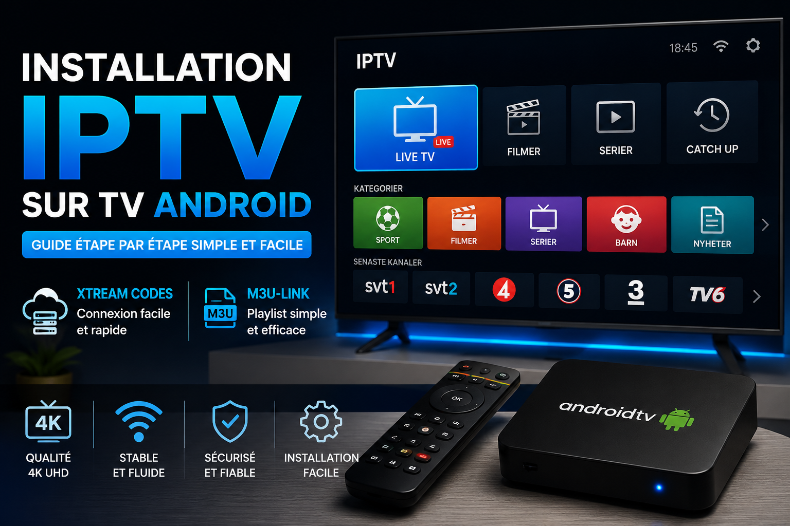 Installation IPTV sur Android TV avec Xtream Codes et M3U Link – guide étape par étape simple et rapide
