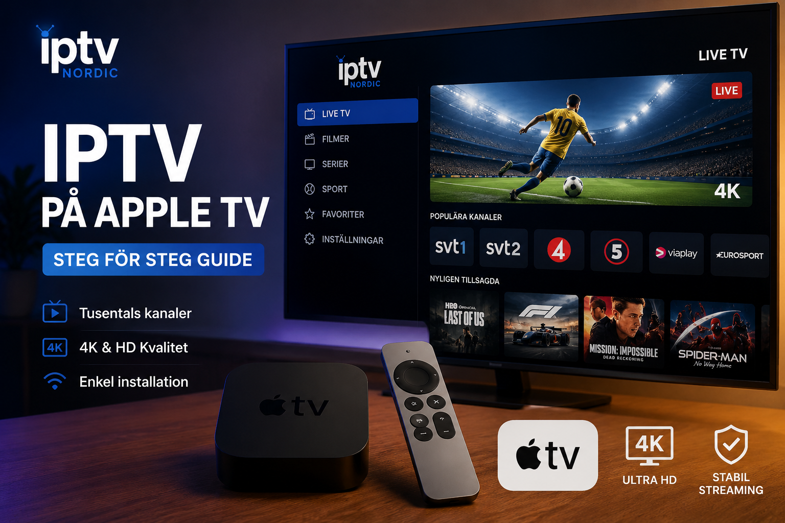IPTV på Apple TV – Streama Nordic Kanaler i 4K utan Buffering